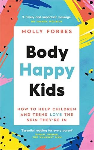 Produktbild Body Happy Kids: How to help children and teens love the skin they’re in