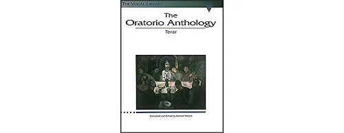 The Oratorio Anthology: The Vocal Library Tenor - Bücher, umfassende Sammlung für Tenor-Stimmen, ideal für Gesangsschüler und Profis, enthält bedeutende Werke der Oratorienliteratur.
