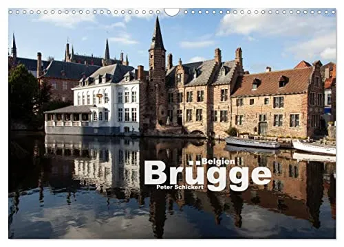 Peter Schickert | Brügge - Belgien Wandkalender 2026 - Kalender im DIN A3 Querformat mit 14 Seiten, zeigt die Schönheit von Brügge, ideal für Kunst- und Reisefans, perfektes Geschenk für Reisende.