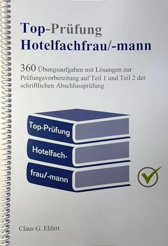Top-Prüfung Hotelfachfrau / Hotelfachmann - Hörbuch mit 360 Aufgaben für eine effektive Prüfungsvorbereitung auf die Abschlussprüfung - ideal für angehende Hotelfachkräfte.