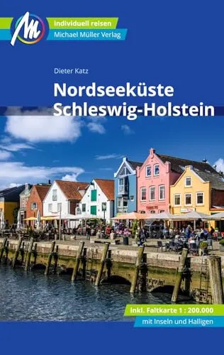 Nordseeküste Schleswig-Holstein Reiseführer Michael Müller Verlag: Individuell reisen mit vielen praktischen Tipps (MM-Reisen)