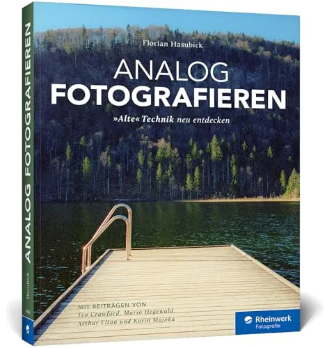 Analog Fotografieren: Der Charme der klassischen Fotografie - Fotografieren, Filmen, Videofilmen - Entdecke die Kunst der analogen Fotografie mit praktischen Tipps und kreativen Projekten für zeitlose Bilder.