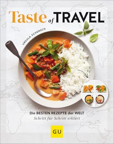 Taste of Travel: Die besten Rezepte der Welt – Schritt für Schritt erklärt (GU Themenkochbuch) - Kochbuch mit internationalen Rezepten, ideal für Küchenliebhaber, die neue Geschmäcker entdecken möchten.