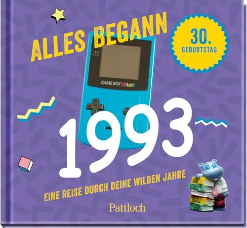 Alles begann 1993: Eine Reise durch deine wilden Jahre. | Jahrgang 1993: Originelles Geschenk zum 30. Geburtstag (Geschenke für runde Geburtstage 2023 und Jahrgangsbücher)