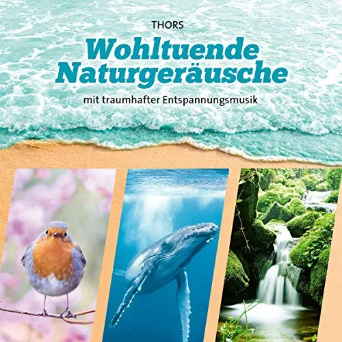 Wohltuende Naturgeräusche (Naturgeräusche mit traumhafter Entspannungsmusik)