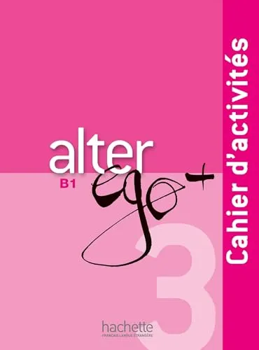 Alter Ego+ 3 Zeszyt cwiczen + CD: Cahier d'activites + CD audio B1