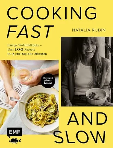 Cooking Fast and Slow - Vielfältige Rezepte für jeden Tag - Themenkochbuch mit über 100 Rezepten, die einfach und lecker sind – ideal für schnelle Gerichte oder ausgedehnte Kochabende mit Familie und Freunden.