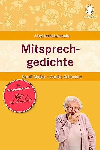 Mitsprechgedichte für Senioren: Die beliebtesten Beschäftigungsideen für Senioren (SingLiesel Kompakt) (SingLiesel Kompakt. Beschäftigung und Gedächtnistraining für Senioren. Auch mit Demenz, Band 3)