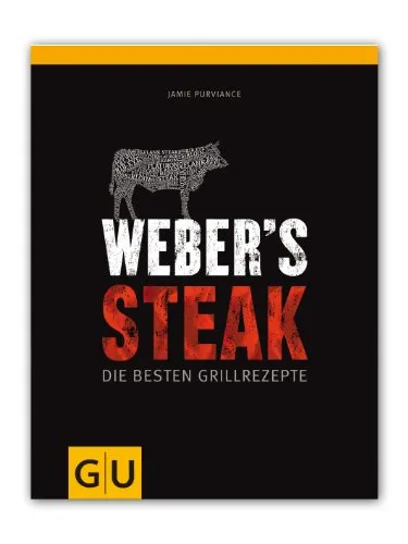 Weber's Steak. Die besten Grillrezepte