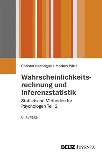 Wahrscheinlichkeitsrechnung und Inferenzstatistik: Statistische Methoden für Psychologen Teil 2 - Recht - Vertiefen Sie Ihre Kenntnisse in Statistik mit diesem umfassenden Paperback, ideal für Psychologen, die präzise Analysefähigkeiten entwickeln möchten.