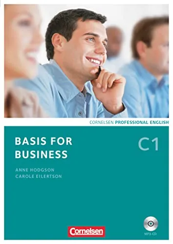 Basis for Business C1. Kursbuch mit MP3-CD - Industrie: Umfassendes Kursbuch mit integrierter MP3-CD für effektives Lernen und praxisnahe Anwendung im Geschäftsumfeld.