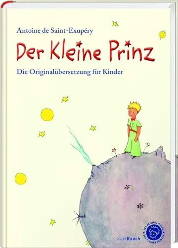 Der Kleine Prinz. Die Originalübersetzung für Kinder: Mit farbigen Illustrationen: Angepasste Übersetzung mit den Illustrationen des Autors