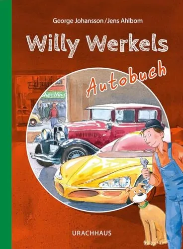 Willy Werkels Autobuch: Der beliebte Bastler bringt uns die Geschichte des Autos nahe