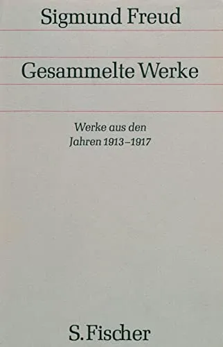Werke aus den Jahren 1913-1917 (Gesammelte Werke in 18 Bänden mit einem Nachtragsband, Band 10)
