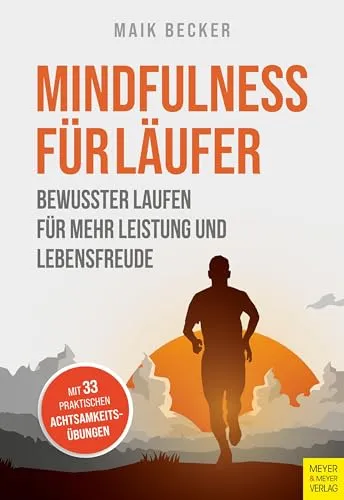 Mindfulness für Läufer: Bewusster Laufen für mehr Leistung - Sport Allgemein: Entdecken Sie effektive Techniken für bewusstes Laufen, die Ihre Leistung steigern und Ihre Lebensfreude erhöhen.