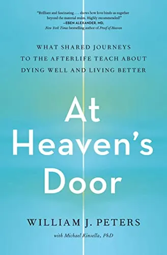 Produktbild At Heaven's Door: What Shared Journeys to the Afterlife Teach About Dying Well and Living Better