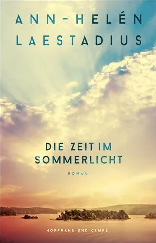 Die Zeit im Sommerlicht: Roman - Hörbuch von der schwedischen Bestsellerautorin, bietet eine berührende Geschichte voller Emotionen und Tiefgang.