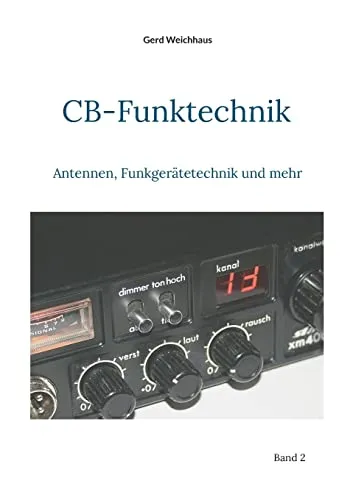 CB-Funktechnik: Antennen, Funkgerätetechnik und mehr