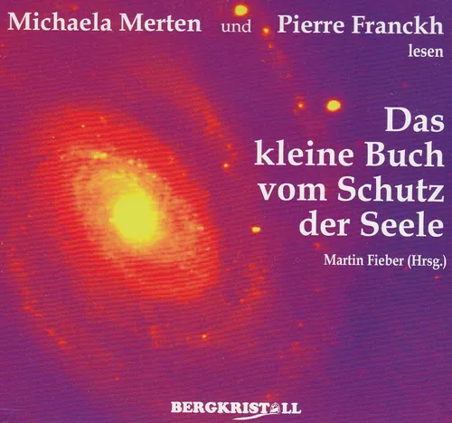 M. MERTEN + P.FRANCKH lesen: Das kleine Buch vom Schutz der Seele - 2 CD (NEU)