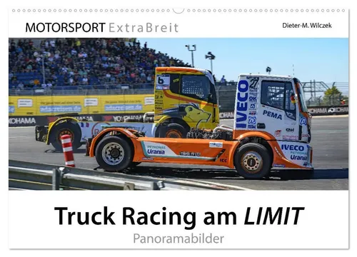 Dieter Wilczek & Michael Schweinle | Truck Racing am LIMIT - Panoramabilder...