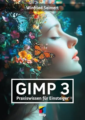 GIMP 3: Praxiswissen für Einsteiger - GIMP Software-Tutorial, ideal für kreative Einsteiger, die ihre Bildbearbeitungsfähigkeiten erweitern möchten.