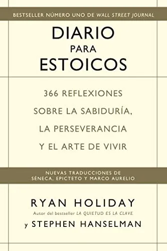 Diario para estoicos: 366 reflexiones sobre la sabiduría, la perseverancia y el arte de vivir