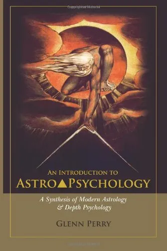 An Introduction to AstroPsychology: A Synthesis of Modern Astrology & Depth Psychology