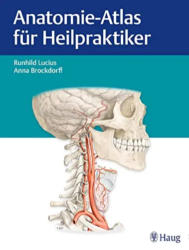 Anatomie-Atlas für Heilpraktiker - Umfassender Anatomie-Atlas für Heilpraktiker, ideal zur Unterstützung der Ausbildung und für die praktische Anwendung in der Therapie.