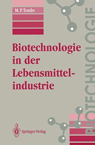 Biotechnologie in der Lebensmittelindustrie von M.P. Tombs - Taschenbuch über innovative Ansätze in der Lebensmitteltechnologie, ideal für Studenten und Fachleute im Bereich Genetik und Gentechnik.