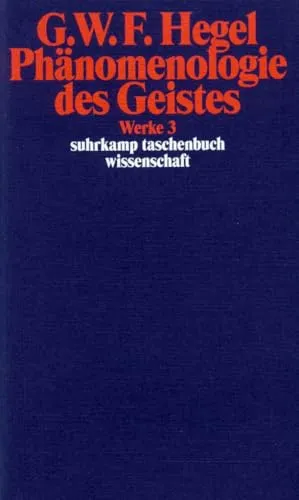 Phänomenologie des Geistes: Werke in 20 Bänden, Band 3 - Erkenntnistheorie, umfassende Analyse des Bewusstseins und der Selbstwahrnehmung in einem bedeutenden philosophischen Werk.