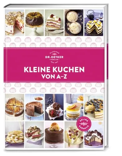 Kleine Kuchen von A–Z: Süße Vielfalt im Mini-Format - Kochbuch für Freizeit, Haus & Garten mit über 100 kreativen Backrezepten für Mini-Kuchen und besondere Anlässe.