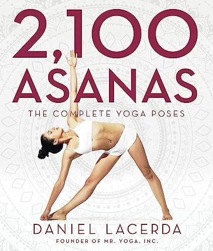 2,100 Asanas: The Complete Yoga Poses - Fitnessratgeber mit über 2.100 Yoga-Posen, ideal für Anfänger und Fortgeschrittene zur Verbesserung von Flexibilität und innerer Ruhe.