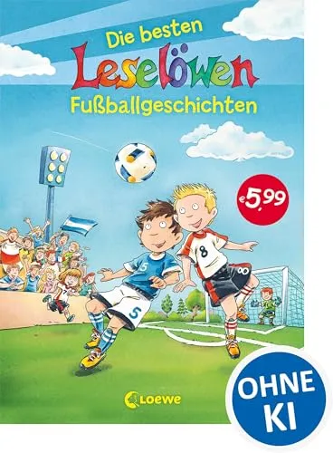 Leselöwen - Das Original - Die besten Leselöwen-Fußballgeschichten: Erstlesebuch für Fußballfans ab 7 Jahre