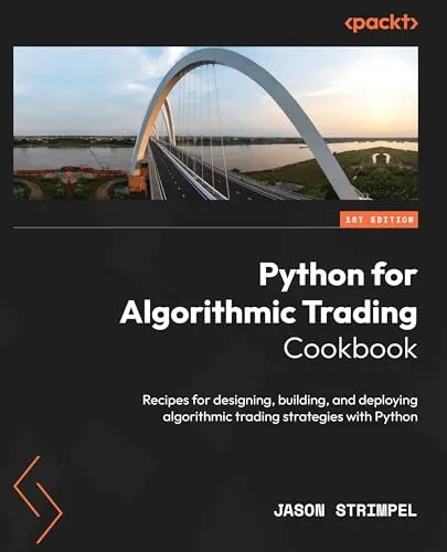 Python for Algorithmic Trading Cookbook: Recipes for designing, building, and deploying algorithmic trading strategies with Python