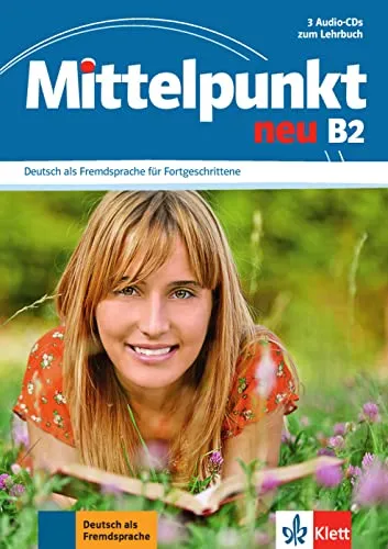 Mittelpunkt neu B2: Deutsch als Fremdsprache für Fortgeschrittene - 3 Audio-CDs zum Lehrbuch für effektives Lernen und verbesserte Sprachkompetenz in Deutsch.