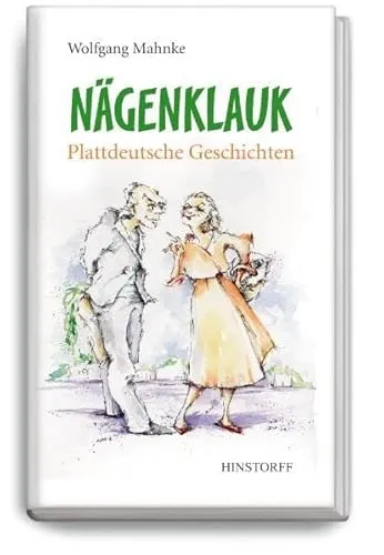 Nägenklauk: Plattdeutsche Geschichten