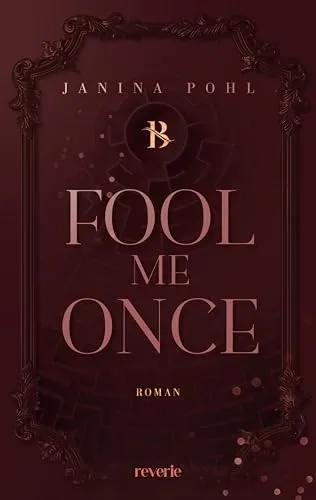 Fool Me Once: Roman | Geschichte voller Leidenschaft, Verrat und unerwarteter Wendungen | Forced Proximity | From Different Worlds