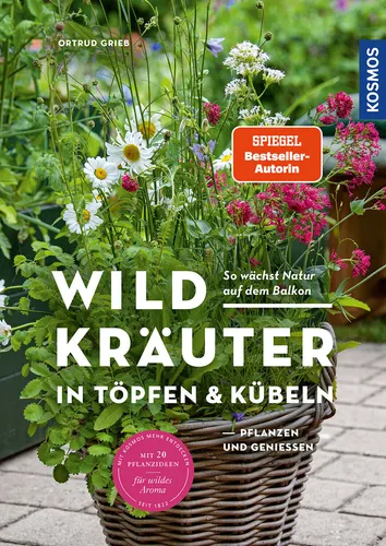Wildkräuter in Töpfen & Kübeln ►►►UNGELESEN ° Ortrud Grieb ° Naturnahe Gärten °