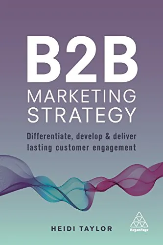B2B Marketing Strategy: Differenzieren, Entwickeln und Kundenbindung fördern