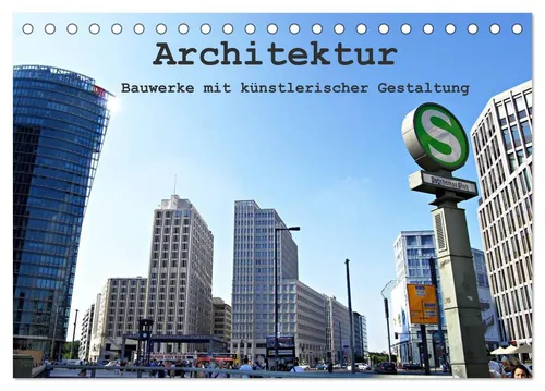 CALVENDO Wandkalender Architektur - Bauwerke mit künstlerischer Gestaltung (Tischkalender 20