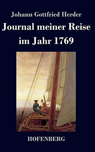 Journal meiner Reise: im Jahr 1769 - Historisches Reisejournal aus dem Jahr 1769, bietet faszinierende Einblicke in vergangene Zeiten und Kulturen.