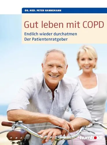Gut leben mit COPD: Endlich wieder durchatmen von Humboldt Verlag