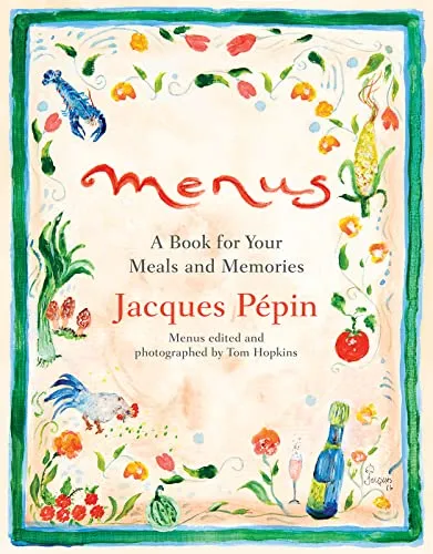 Menus: A Book for Your Meals and Memories: An Illustrated Dinner Journal to Record Menus, Guests, and Celebrations with Art by Jacques Pépin