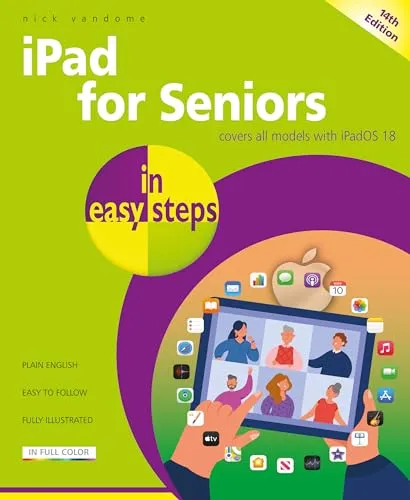 iPad for Seniors in Easy Steps: Covers All Models With Ipados 18