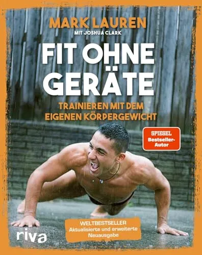 Fit ohne Geräte: Trainieren mit dem eigenen Körpergewicht - Entdecken Sie effektive Übungen für Einsteiger, die ohne zusätzliche Geräte auskommen. Ideal für zu Hause, um Kraft und Fitness zu steigern! | Kategorie: Bücher