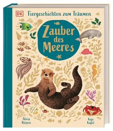 Tiergeschichten zum Träumen. Zauber des Meeres: Stimmungsvolles Vorlesebuch mit spannendem Tierwissen. Für Kinder ab 5 Jahren