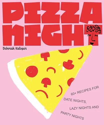 Pizza Night: 60+ recipes for date nights, lazy nights and party nights (Night in)