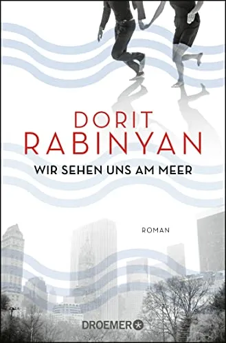 Wir sehen uns am Meer: Roman