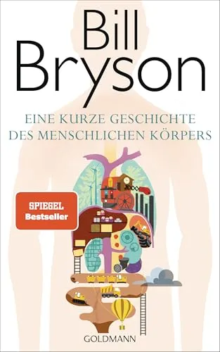 Eine kurze Geschichte des menschlichen Körpers: Faszination Mensch - Medizin: Entdecken Sie die Entwicklung und Funktionsweise des menschlichen Körpers auf faszinierende Weise.