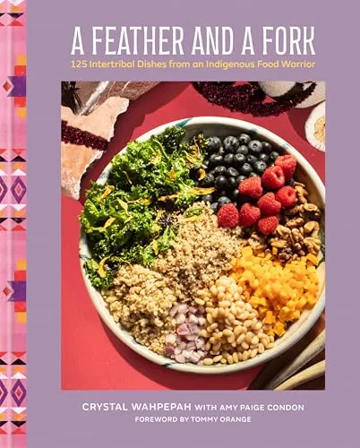 A Feather and a Fork: 125 intertribale Gerichte von einem indigenen Küchenkrieger - Entdecken Sie 125 köstliche intertribale Rezepte, die kulturelle Vielfalt und Tradition vereinen. Ein inspirierendes Buch für alle Kochbegeisterten und Kulturinteressierten.
